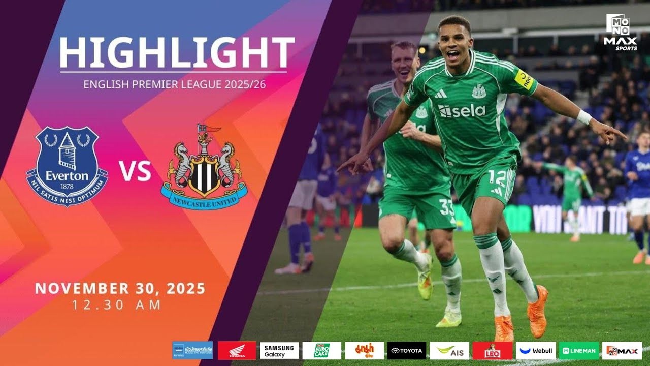 #ไฮไลท์ฟุตบอล [ เอฟเวอร์ตัน 1 - 4 นิวคาสเซิ่ล ยูไนเต็ด ] พรีเมียร์ลีก อังกฤษ 2025/30.11.68