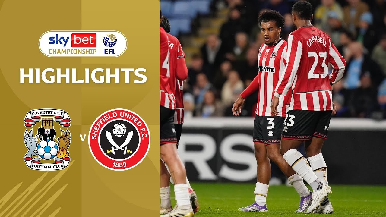 #ไฮไลท์ฟุตบอล [ โคเวนทรี ซิตี้ 3 - 1 เชฟฟิลด์ ยูไนเต็ด ] เดอะแชมเปี้ยนส์ชิพ อังกฤษ 2025/5.11.68